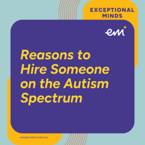 Reasons to Hire Someone on the Autism Spectrum